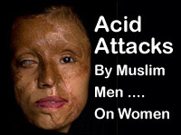 Acid Attacks By Muslim Men