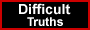 Difficult Truths