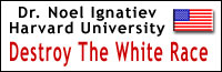 Dr. Noel Ignatiev 'Destroy The White Race'